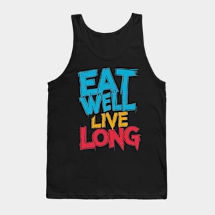 Eat well live long Tank Top